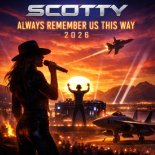 SCOTTY - Always Remember Us This Way (REMIX)