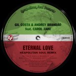 Gil Costa & Andrey Brandao Feat. Carol Jiani - Eternal Love (Neapolitan Soul Lovely Mix)