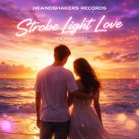 Heandshakers Records- Strobe Light Love (Extended)