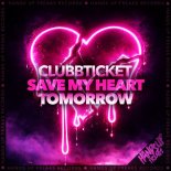 Clubbticket - Save My Heart Tomorrow (Extended Mix)