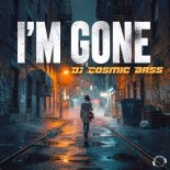 DJ Cosmic Bass - I'm Gone (Extended Mix)