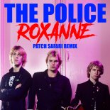 The Police - Roxanne (PATCH SAFARI Remix)