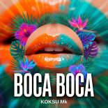 KOKSU Mk - Boca Boca (Summer Edit)