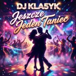 DJ KLA5YK - Jeszcze Jeden Taniec