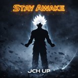 JCH UP - Stay Awake (Neu Geboren Mix)