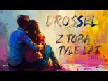 Drossel - Z Tobą tyle lat