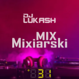 DJ LUKASH - Mix Mixiarski #31 (29.03.2026)