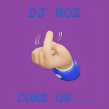 Dj.Noz - Come On... (Original Mix)