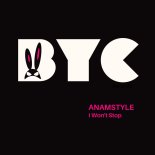 AnAmStyle - I Won't Stop (Original Mix)