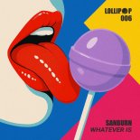 SanBurn - Whatever Is (Extended Mix)