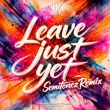 Donkey Tae - Leave Just Yet (Semitonez Extended Remix)