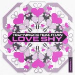 Technikore Feat. Fran - Love Shy (Extended Mix)