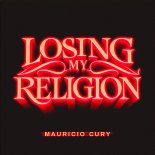 Mauricio Cury - Losing My Religion (Remix)