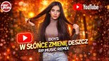 Boys - W Słońce Zmienię Deszcz (RP Music Remix)