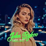John Bykov - Angel Dust