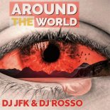 DJ Rosso, Dj Jfk - Around the World (Euro Mix)