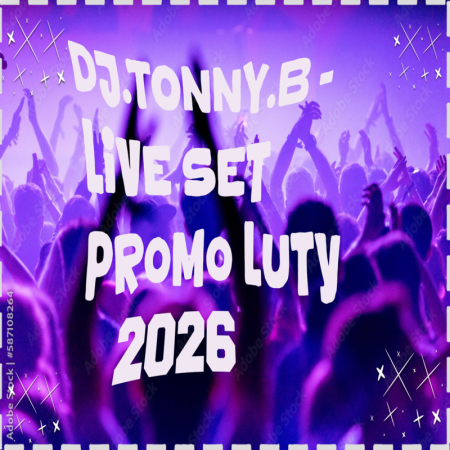 DJ.TONNY.B - Live Set Promo Luty (2k26)
