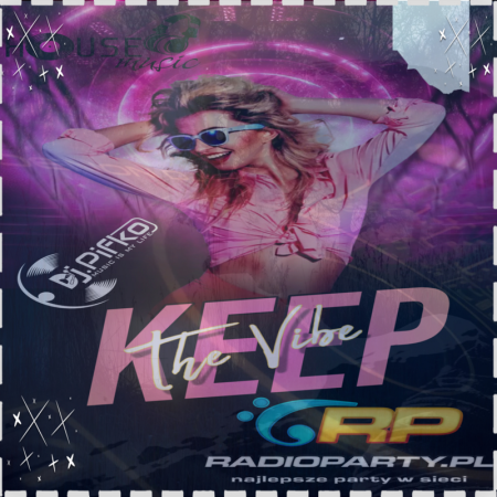 Dj Pifko - Keep The Vibe Mix 2 (RadioParty.pl)