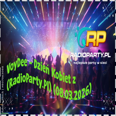 VoyDee - Dzień Kobiet z (RadioParty.Pl) (08.03.2026)