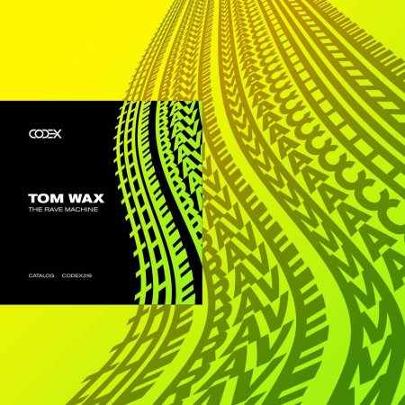 Tom Wax - The Rave Machine (Original Mix)