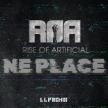 ROA (Rise Of Artificial) - Ne place (LLP Afro Reload Mix)