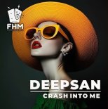 Deepsan - Crash Into Me