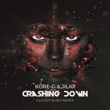 Kore-G and Jilax - Crashing Down