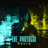 Vasto - THE PROTOCOL  (Original Mix)