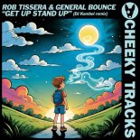 Rob Tissera & General Bounce - Get Up Stand Up (DJ Kambel Remix)