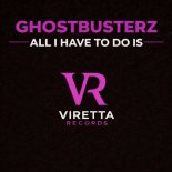 Ghostbusterz - All I Have to Do Is