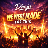 Dżeju - We Were Made For This (Original Mix)