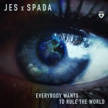 Jes X Spada - Everybody Wants To Rule The World