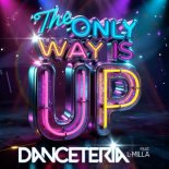 Danceteria Feat. L-Milla - The Only Way Is Up (Original Mix)