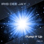 Iris Dee Jay - Pump It Up