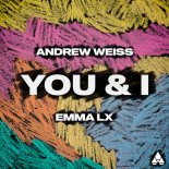 Andrew Weiss & EMMA LX - You & I