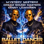 Mystery Mizterz & Dream Sound Masters & Kenny Laakkinen - Ballet Dancer (Extended Version)