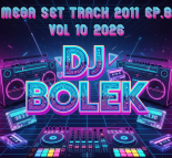 Dj Bolek - Mega Set Track 2011 ep.8 VOL 10 2026