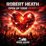 Robert Heath - Open Up Your Heart (Short)