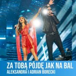 Aleksandra - Za Tobą pójdę jak na bal (feat. Adrian Borecki)