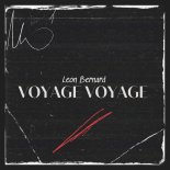 Leon Bernard - Voyage Voyage (Extended Version)