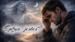 Nierealni - Gdzie jesteś?