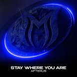 Afterus - Stay Where You Are