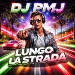 Dj Pmj - Lungo La Strada (Italo Mix)