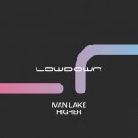 Ivan Lake - Higher (Extended Mix)