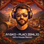 PASKO - Placi Zemljo (Afro House Remix)