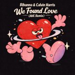 Rihanna, Calvin Harris - We Found Love (AVE Remix)