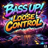 Bass Up! - Loose Control