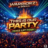 99ers & Warriorz - This Is Our Party (Bass Up! Radio Edit)