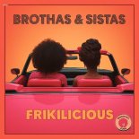 Brothas & Sistas - Frikilicious (Extended Mix)