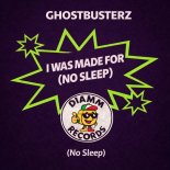 Ghostbusterz - I Was Made For (No Sleep)